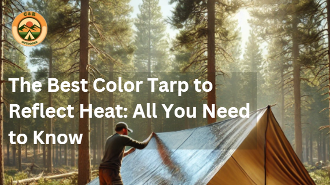 The Best Color Tarp to Reflect Heat: All You Need to Know